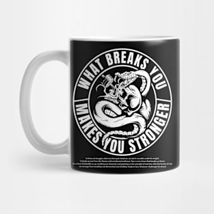 what breaks you makes you stronger Mug